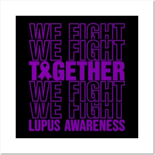 Lupus Awareness Lupus We Fight Together Posters and Art